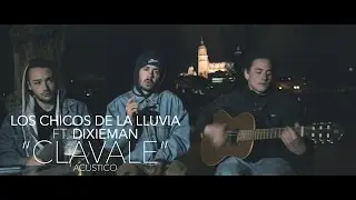 Los Chicos de la Lluvia - Clávale vs. No diggity Ft. Dixieman [Acústico]