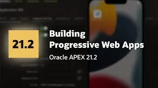 Создание прогрессивного веб-приложения (PWA) в Oracle APEX