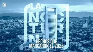 La nocturna / Hechos que marcaron el 2025