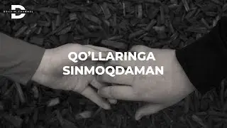 Qo'llaringda sinmoqdaman | DOXXIM