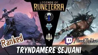 Tryndamere Sejuani: Cithria Ramp | UNEDITED |  Legends of Runeterra LoR