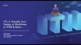 ITIL 4:  Simplify your Design of Workflows in ITSM and More