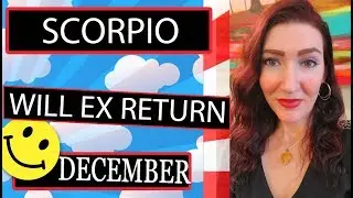 SCORPIO EX RETURNS WHAT IS HAPPENING HERE!!! DECEMBER