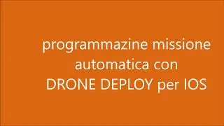 Programmazione volo DRONE DEPLOY IOS by TOPOPROGRAM