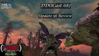 DDOCast 687 &mdash; Обзор обновления 56