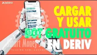 🎁 Estrategia y Bot Deriv 100% GRATIS 🎁 &ndash; Smart Money Strategy   #3 Carga y manejo del Bot Deriv