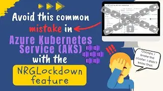 Avoid this common mistake in AKS with the NRGLockdown feature