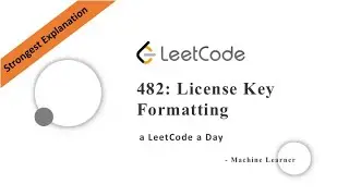 License Key Formatting Python Leetcode 482 Strongest Explanation