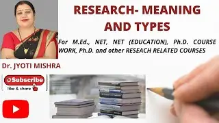 RESEARCH -  MEANING AND TYPES