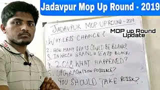 Jadavpur Mop up Round 2019 Wbjee || Risk , Cut off and Mop Up round Wbjee update