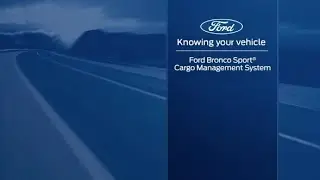 Ford Bronco Sport&reg; - Cargo Management System