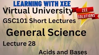GSC101 General Science Short lecture of lecture 28 Virtual University of Pakistan