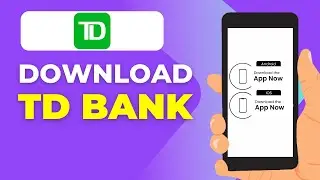 How to Download the TD Bank Mobile App &ndash; Step-by-Step Installation Guide