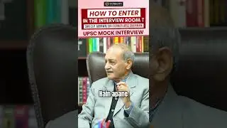 How to Enter in the UPSC Interview Room ? | UPSC Interview 2024 | Shri D.P. Agrawal Sir