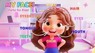 My Face! 👃👄 Learn Body Parts for Kids & Toddlers | Part of Body |  Body part names