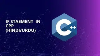 If Statement in C++ Explained in Hindi/Urdu | With Examples