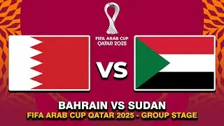 🔴 BAHRAIN VS SUDAN FIFA ARAB CUP 2025 MATCH PREVIEW, HEAD TO HEAD & PREDICTIONS