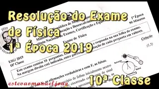 Exame de Física - 10ª Classe, 1ª Chamada 2019 - Correcção Completa