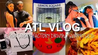 ATL VLOG | LENOX MALL, SUGAR FACTORY, DRIVING, I GOT SURPRISED, & MORE