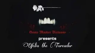 Game Master Virtuoso | Ofelia | The Toreador