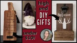 High End DIY Christmas Gifts~Farmhouse Christmas Gifts~Gift Ideas for Her and Him