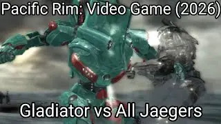 Gladiator vs All Jaegers - Pacific Rim: Video Game (2026)