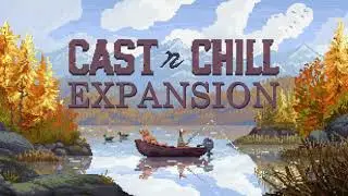 Cast n Chill OST - Expansion