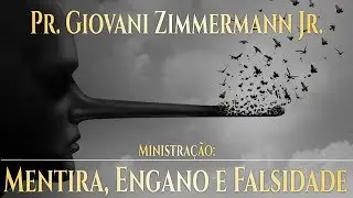 MENTIRA, Engano e Falsidade - O que a Bíblia diz #2 - Pr Giovani Zimmermann Jr