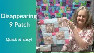 Disappearing Nine Patch &ndash; Easy Beginner Quilt Block.