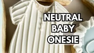 Decorate with me ~ Neutral Baby Onesie Sugar Cookie ~ Tips and Tricks 