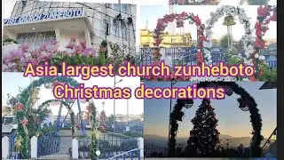 Asia largest church Zunheboto nagaland Christmas Decorations 2024#video