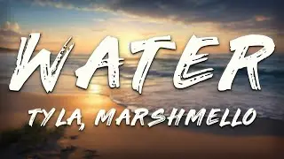 Tyla, Marshmello - Water (Remix)    [ Lyrics ]