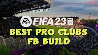 FIFA 23 Pro Clubs BEST Full Back BUILD