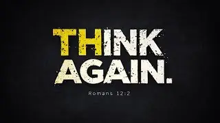 Think Again Pt1 - Bishop Henry Phillips