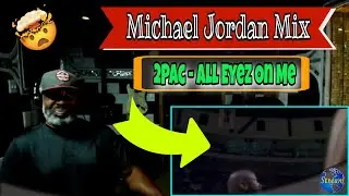 Michael Jordan Mix. 2Pac - All Eyez On Me - Producer Reaction