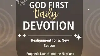 God First: Realignment for a New Season Day 7: Entering the New Season Clean