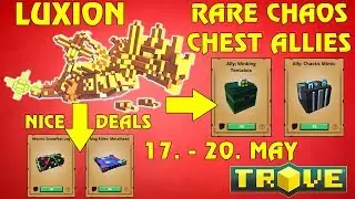 Rare Chaos Chest Allies? - Luxion Loot 17 - 20 May - Let's Play Trove #51