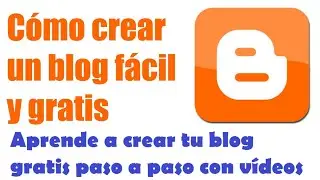 Lecci&oacute;n #1 Curso de Blogger Gratis : Creando mi Primer Blog desde cero