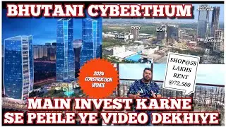 BHUTANI CYBERTHUM MAIN INVEST KARNE SE PEHLE YE VIDEO DEKHIYE #bhutani #bhutanicyberthum #cyberthum