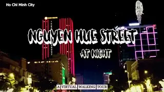 Is it the most beautiful street in the city? | A Virtual Walking Tour | Nguyen Hue Street