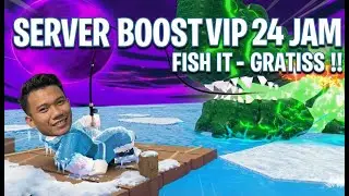 SERVER BOOST X8 24JAM GRATISS - SYARATNYA CUKUP LIKE & SUBSCRIBE | FISH IT !!