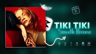 Instagram Trending ' TIKI TIKI ' Song Reels Editing In Capcut 🔥 | Smooth Reverse Reels Edit 