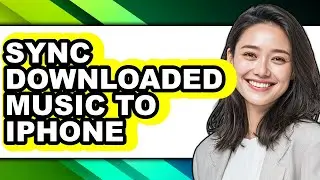 How to Sync Downloaded Music to Iphone (easy Method)