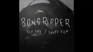 Bongripper - Snuff Film