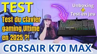 Corsair K70 MAX : Test du clavier gaming Ultime en 2025 ?!