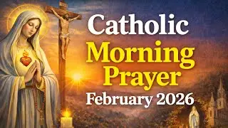 Catholic Morning Prayer February 2026 | Holy Family Devotion