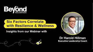 Resilience & Wellness: The Six Correlating Factors - Webinar with Harold Hillman