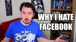 Why I Hate Facebook