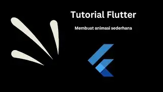 Belajar Membuat Animasi Sederhana dengan Menggunakan Flutter