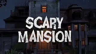 Scary Mansion gameplay part 1